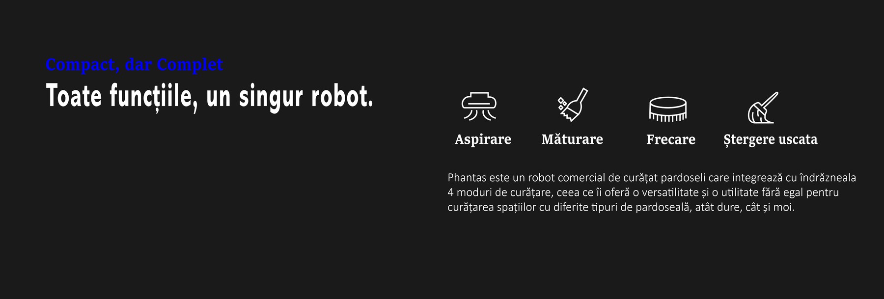 Compact, dar Complet - Toate funcțiile, un singur robot